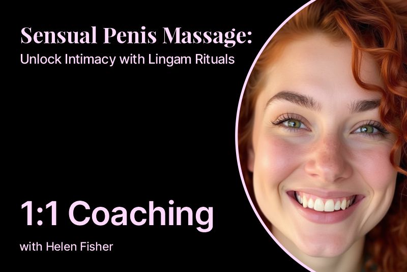 Sensual Penis Massage: 1:1 Coaching