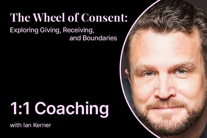 The Wheel of Consent: 1:1 Coaching