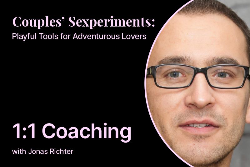 Couples’ Sexperiments: 1:1 Coaching